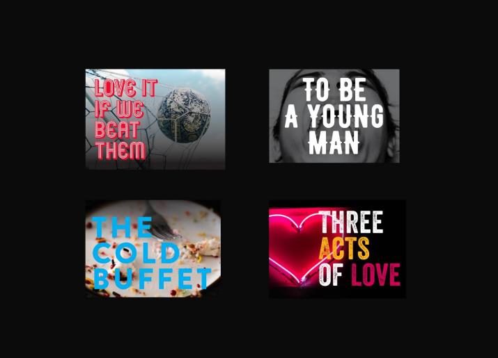 A montage of 4 images with text Love It If We Beat Them, To Be A Young Man, The Cold Buffet, Three Acts Of Love
