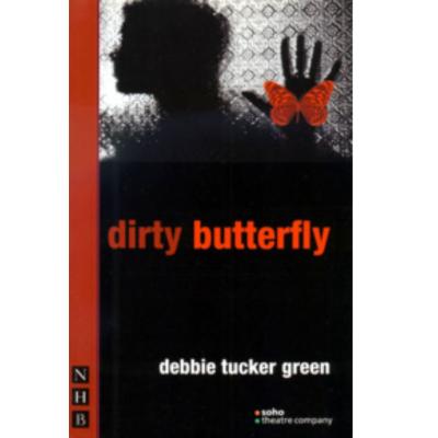Debbie Tucker Green Plays: Dirty Butterfly