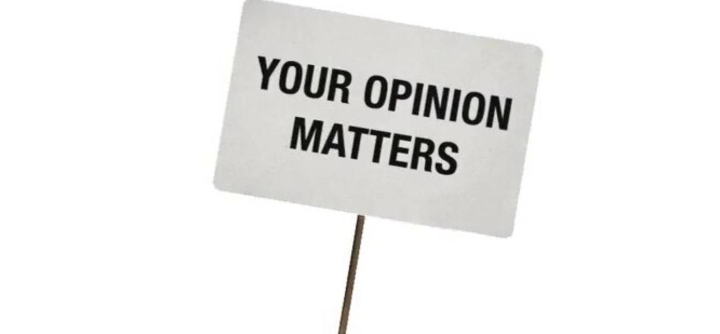 Your opinion matters