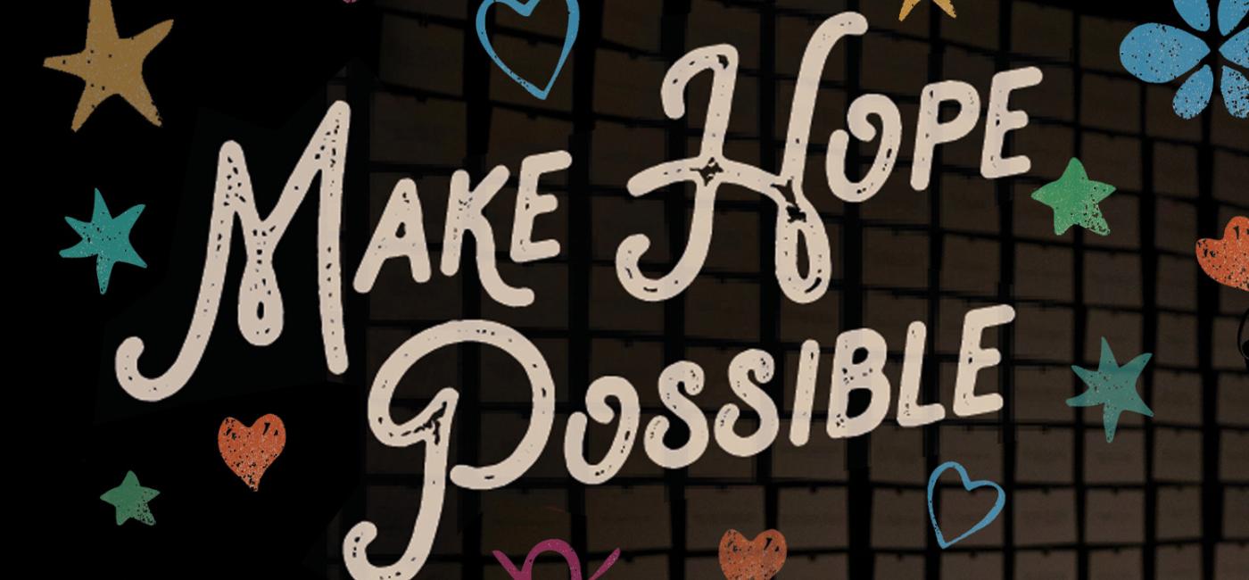 Make Hope Possible text on a background with stars and hearts