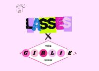 Lasses X The Girlie Show
